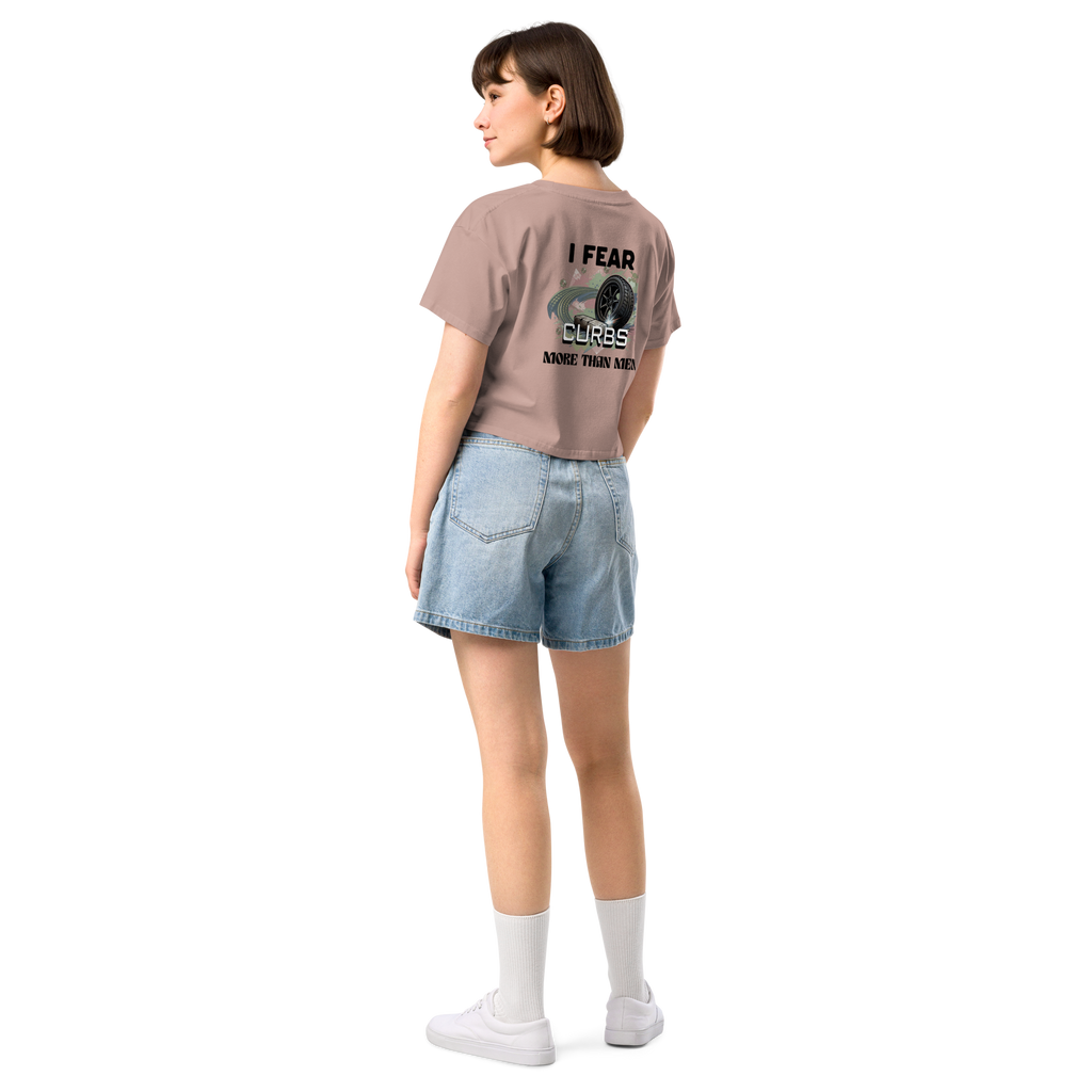 I Fear Curbs More Than Men Cropped Tee
